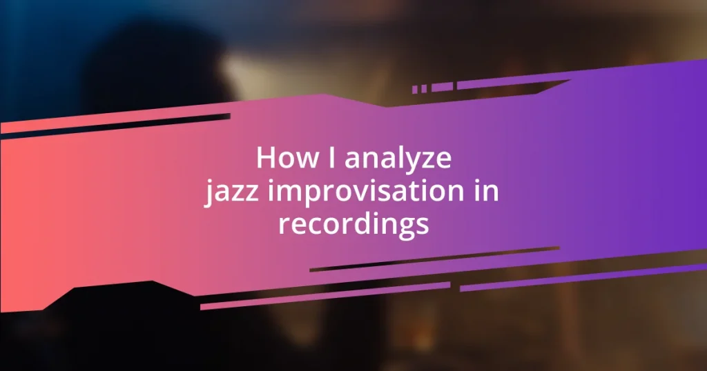 How I analyze jazz improvisation in recordings