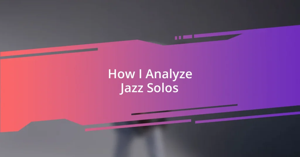 How I Analyze Jazz Solos