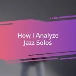 How I Analyze Jazz Solos