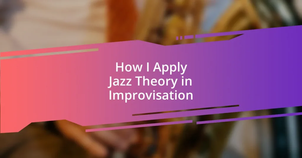 How I Apply Jazz Theory in Improvisation