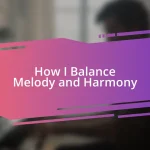 How I Balance Melody and Harmony