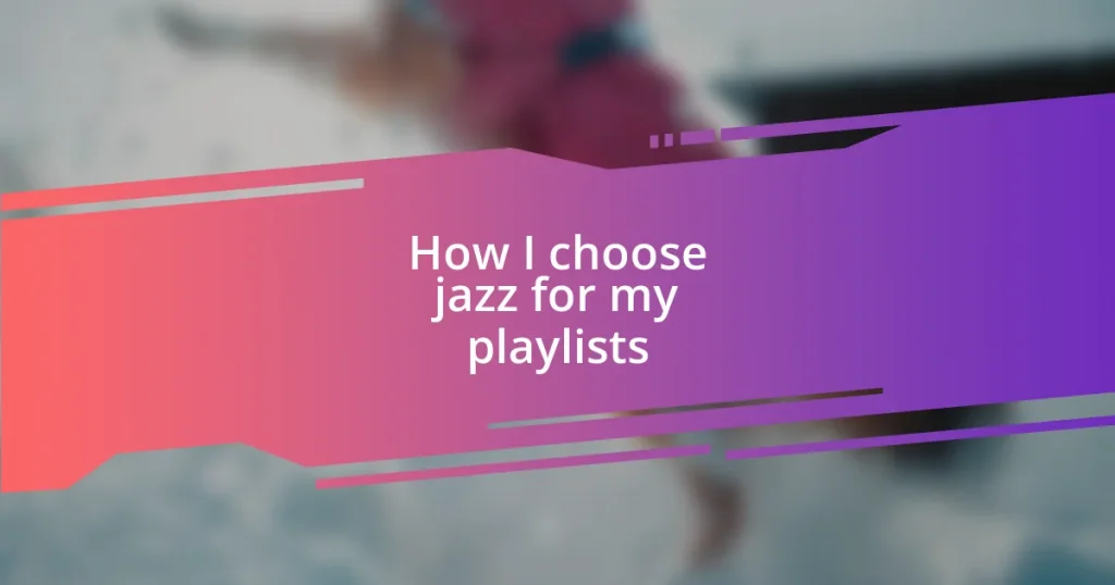 How I choose jazz for my playlists