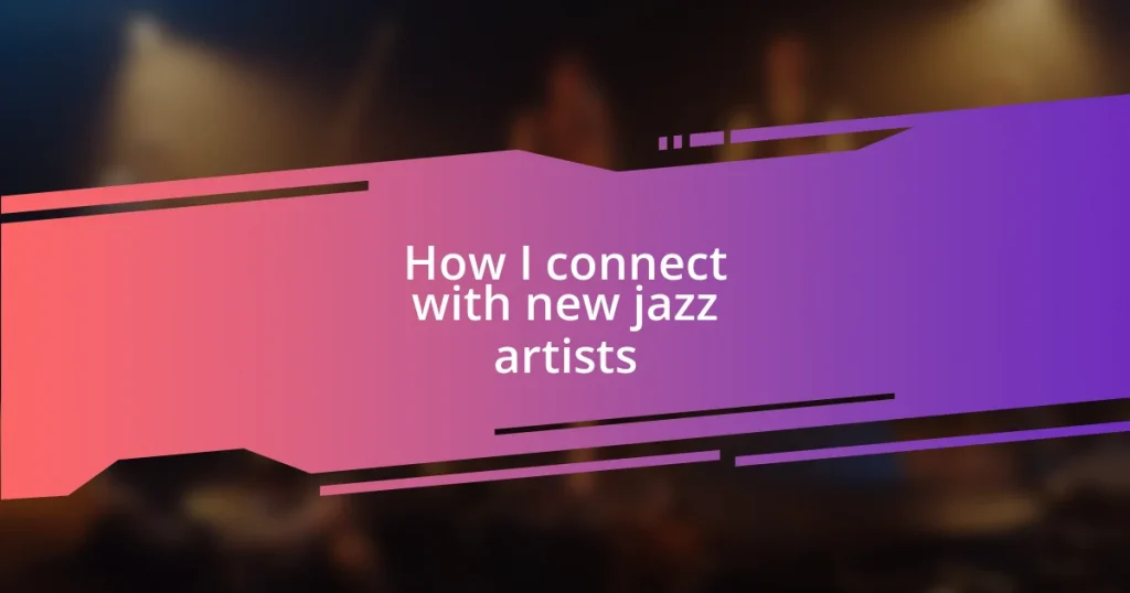 How I connect with new jazz artists