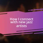 How I connect with new jazz artists