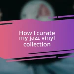 How I curate my jazz vinyl collection