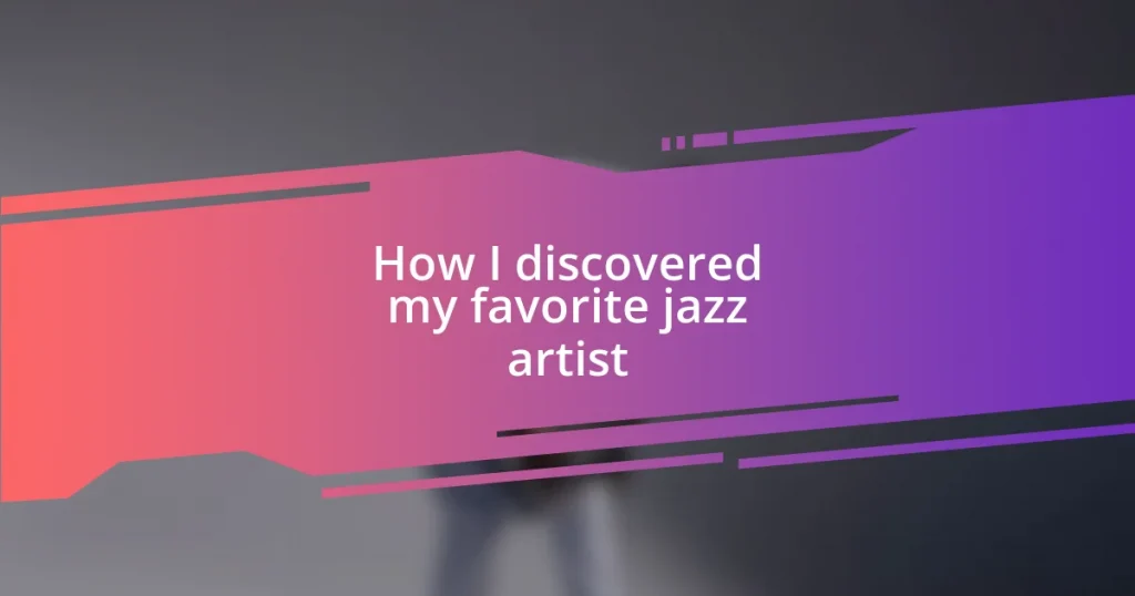 How I discovered my favorite jazz artist