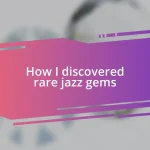 How I discovered rare jazz gems