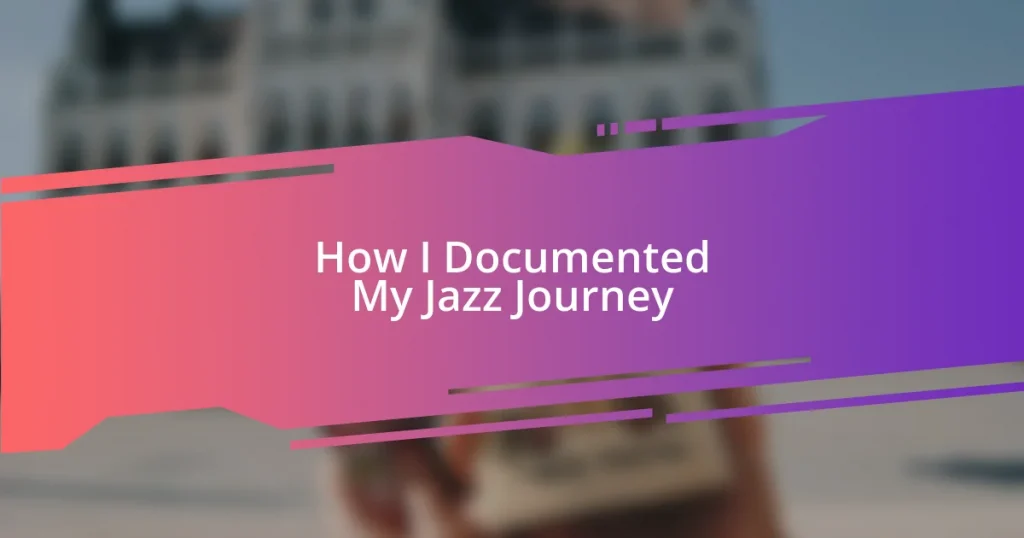 How I Documented My Jazz Journey