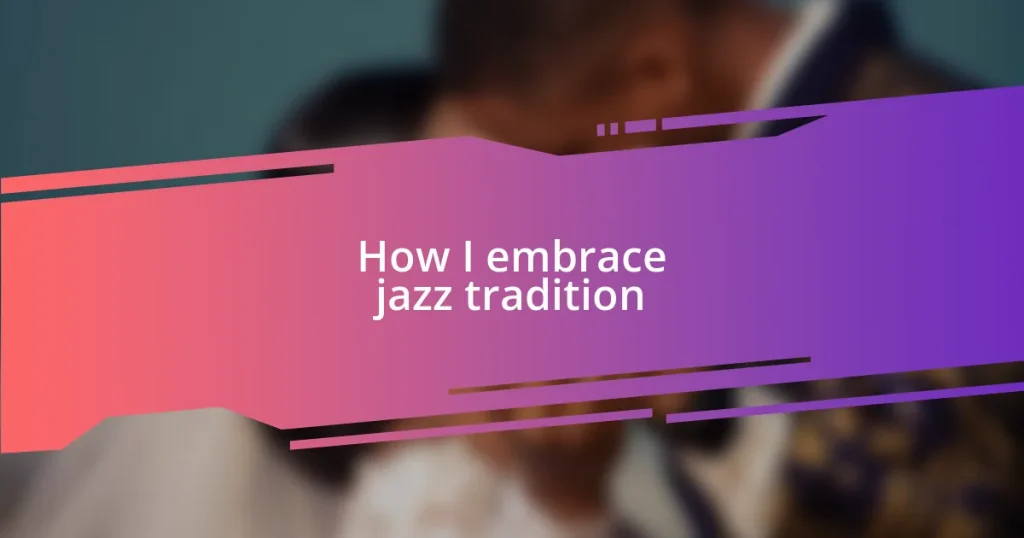 How I embrace jazz tradition