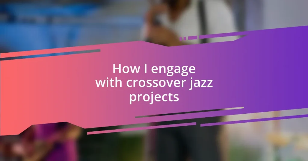 How I engage with crossover jazz projects