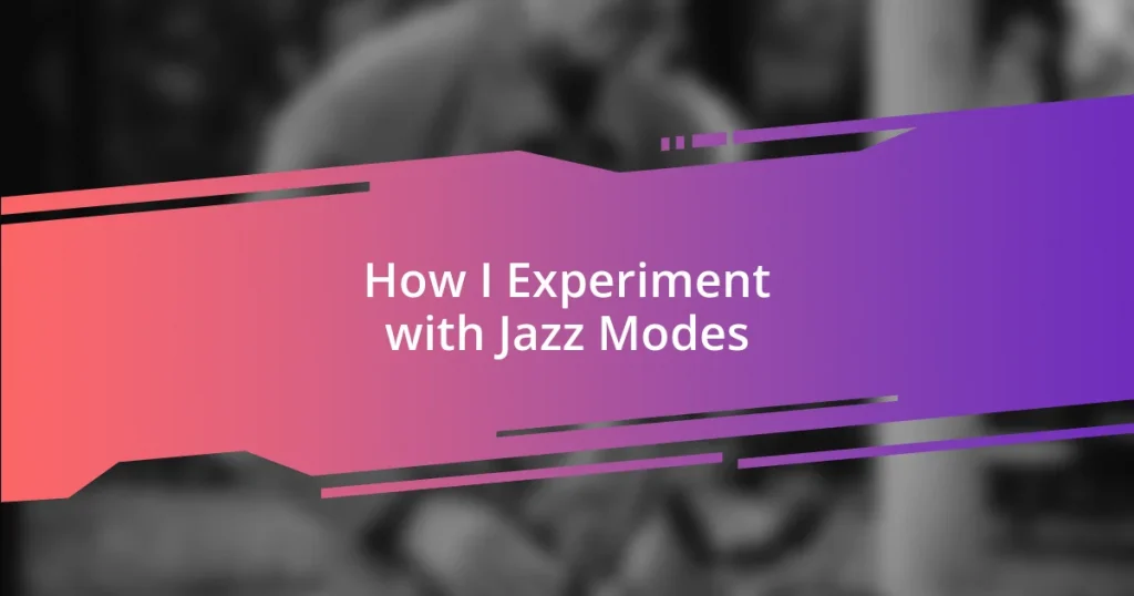 How I Experiment with Jazz Modes