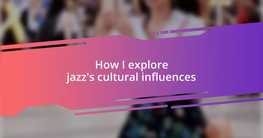 How I explore jazz’s cultural influences