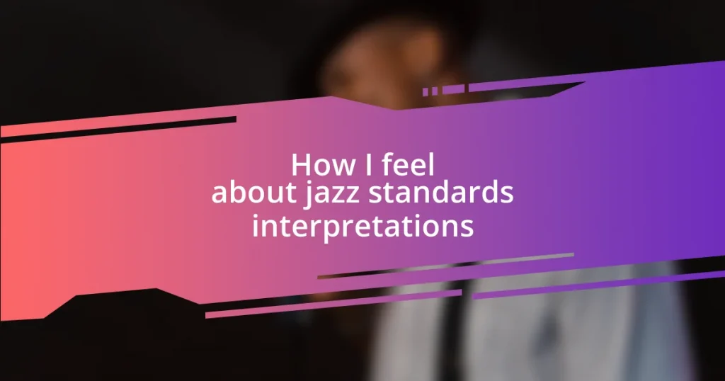 How I feel about jazz standards interpretations