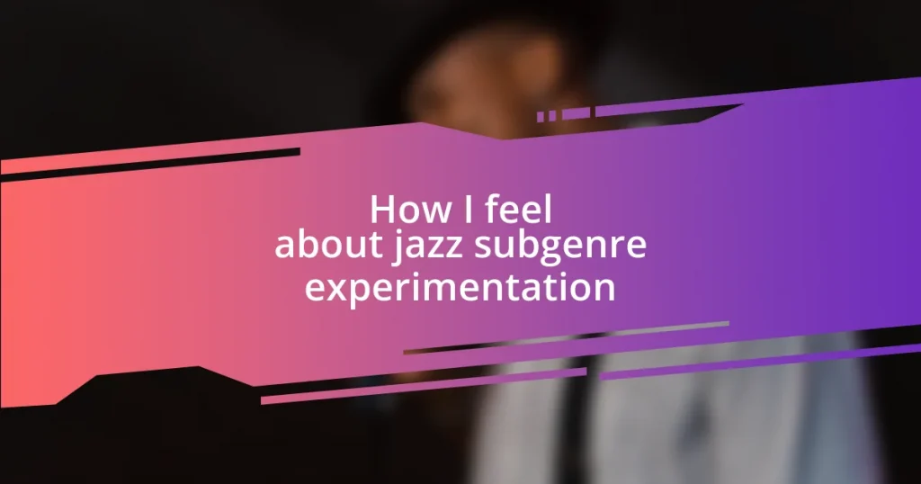 How I feel about jazz subgenre experimentation