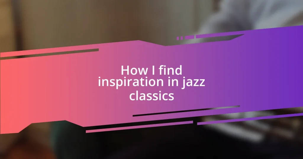 How I find inspiration in jazz classics