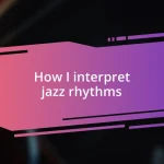 How I interpret jazz rhythms