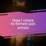 How I relate to female jazz artists