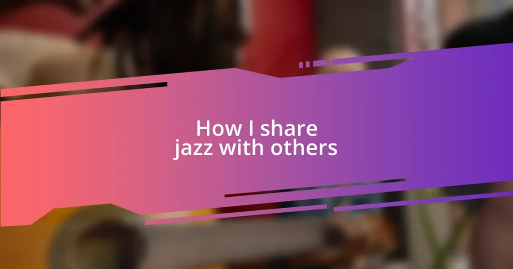 How I share jazz with others