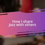 How I share jazz with others