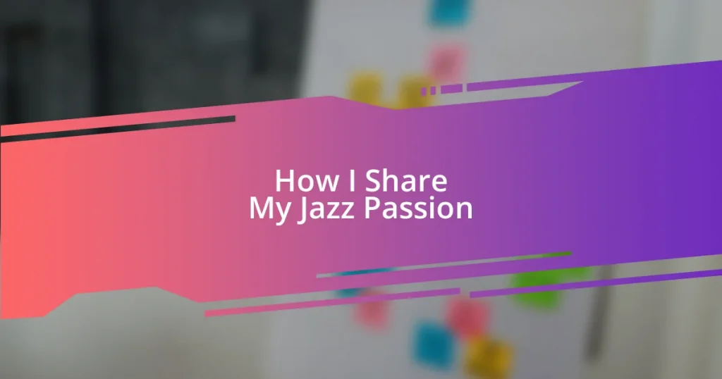 How I Share My Jazz Passion