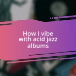 How I vibe with acid jazz albums