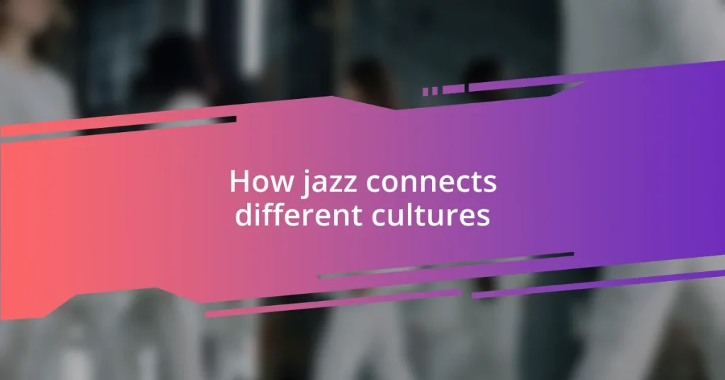 How jazz connects different cultures