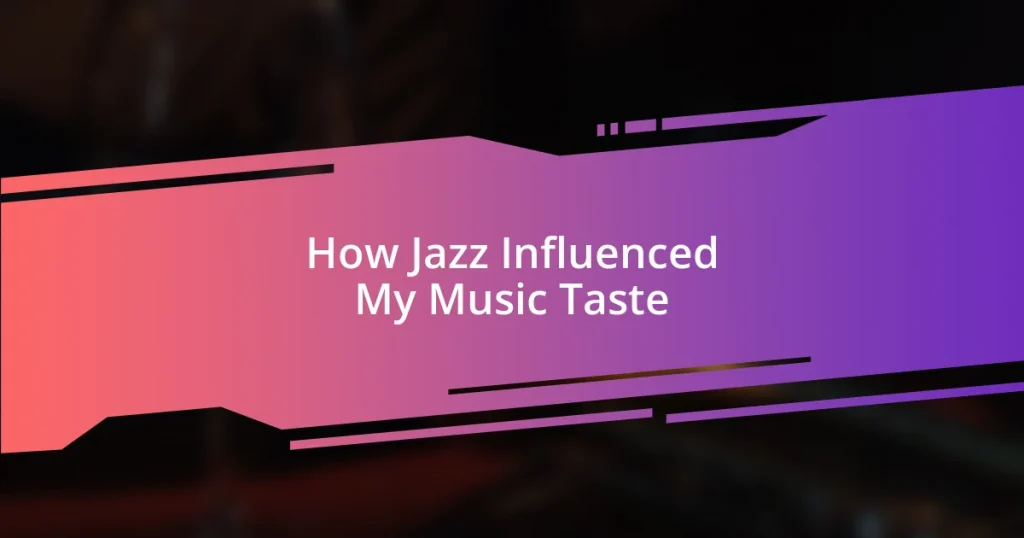 How Jazz Influenced My Music Taste