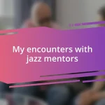 My encounters with jazz mentors