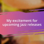 My excitement for upcoming jazz releases