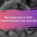 My experience with experimental jazz sounds