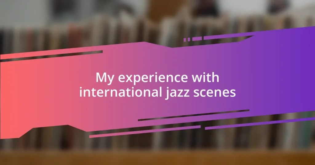 My experience with international jazz scenes