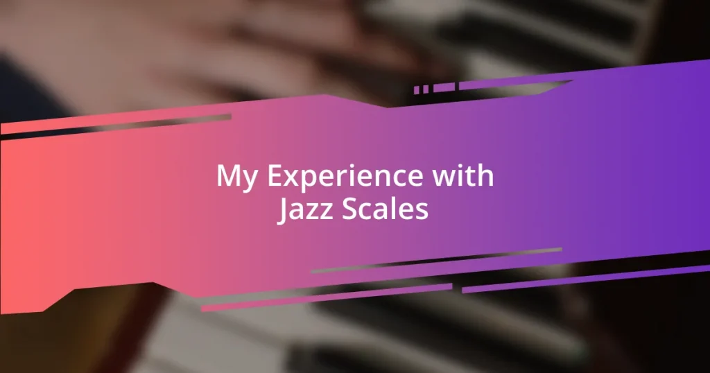 My Experience with Jazz Scales