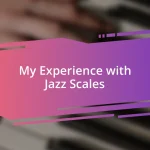 My Experience with Jazz Scales