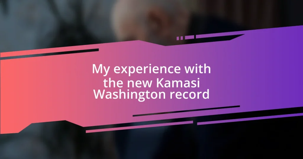 My experience with the new Kamasi Washington record