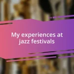 My experiences at jazz festivals