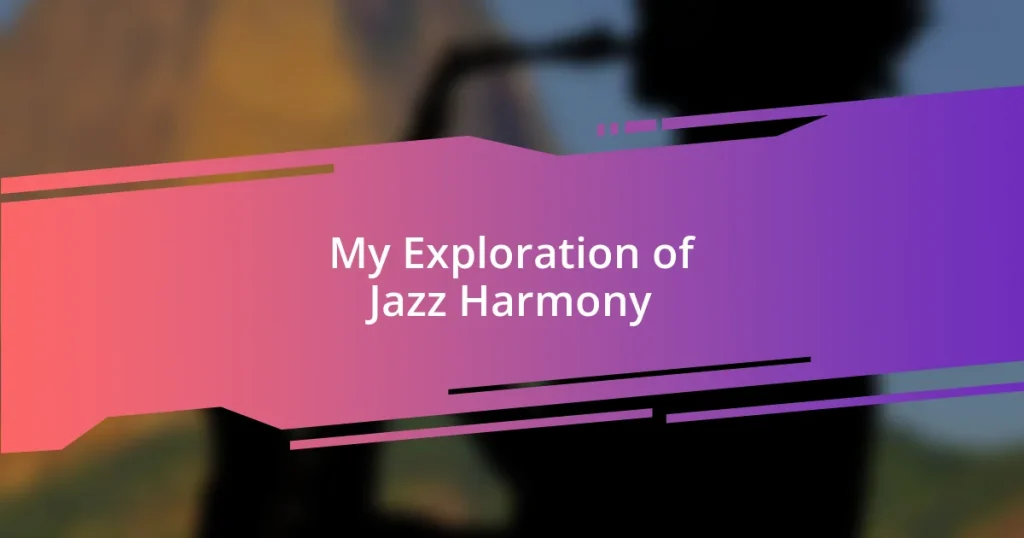 My Exploration of Jazz Harmony