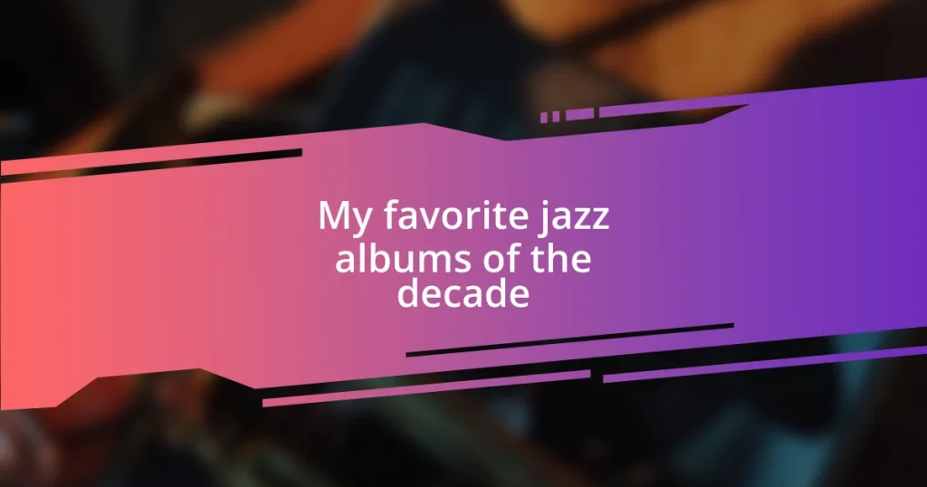 My favorite jazz albums of the decade