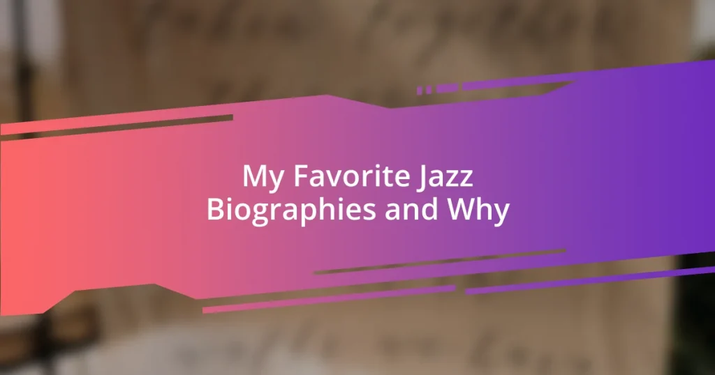 My Favorite Jazz Biographies and Why