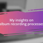 My insights on album recording processes