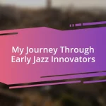 My Journey Through Early Jazz Innovators