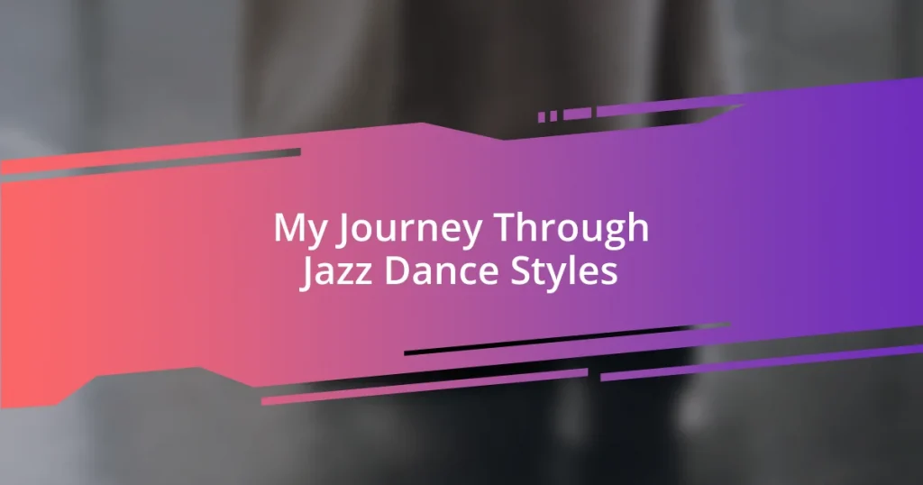 My Journey Through Jazz Dance Styles