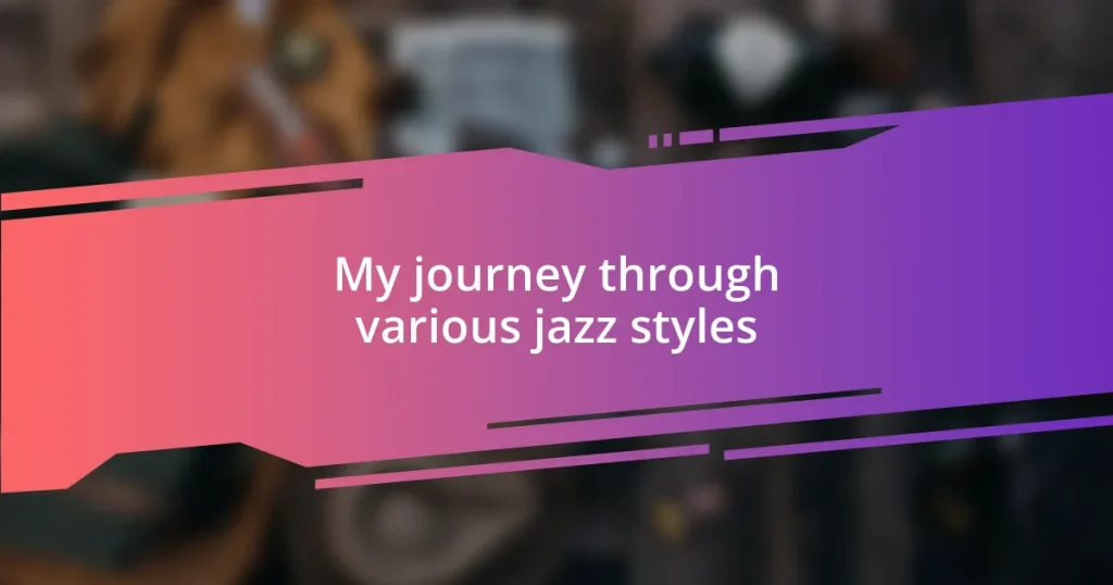 My journey through various jazz styles