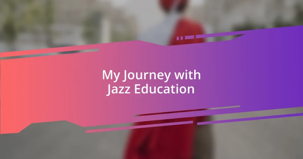 My Journey with Jazz Education