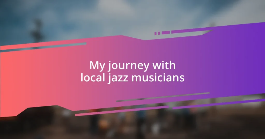 My journey with local jazz musicians