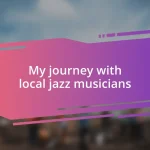 My journey with local jazz musicians