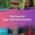 My love for jazz instrumentation