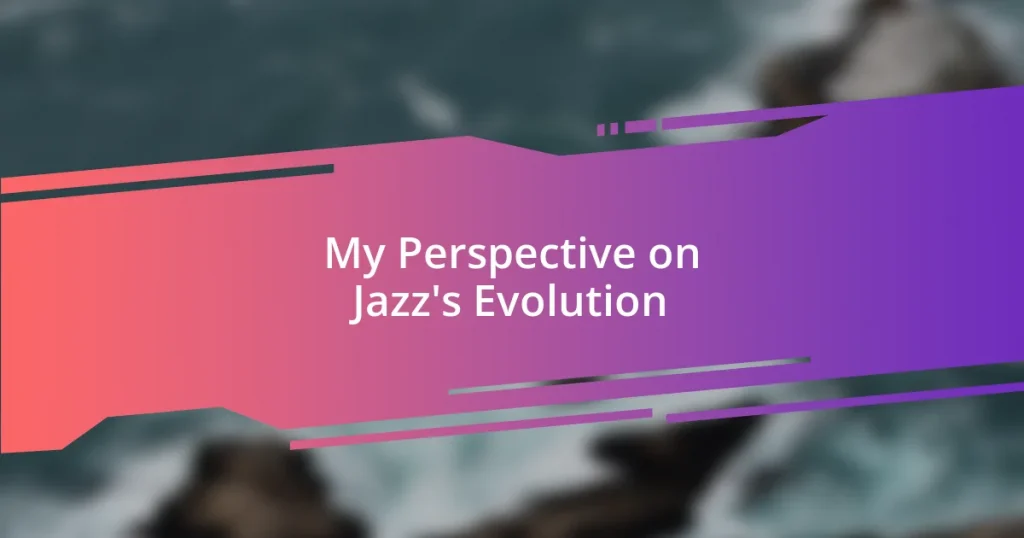 My Perspective on Jazz’s Evolution