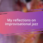 My reflections on improvisational jazz