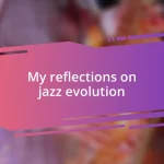 My reflections on jazz evolution