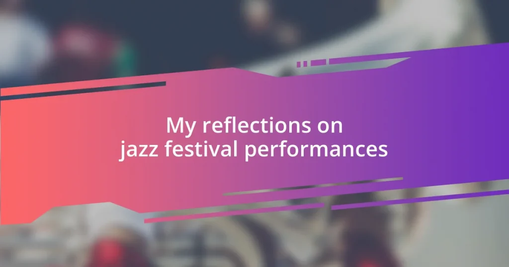 My reflections on jazz festival performances